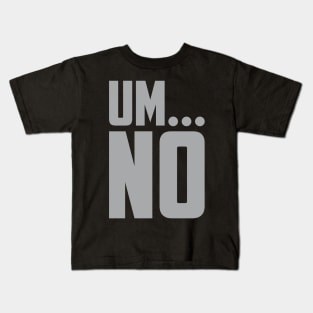 Um... No Kids T-Shirt